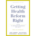Getting Health Reform Right, Anniversary Edition: A Guide to Improving Performance and Equity