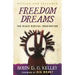 Freedom Dreams: The Black Radical Imagination