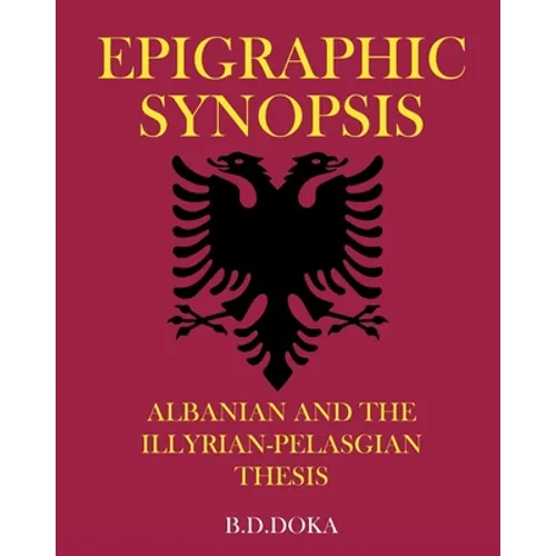Epigraphic Synopsis: Albanian and the Illyrian-Pelasgian Thesis