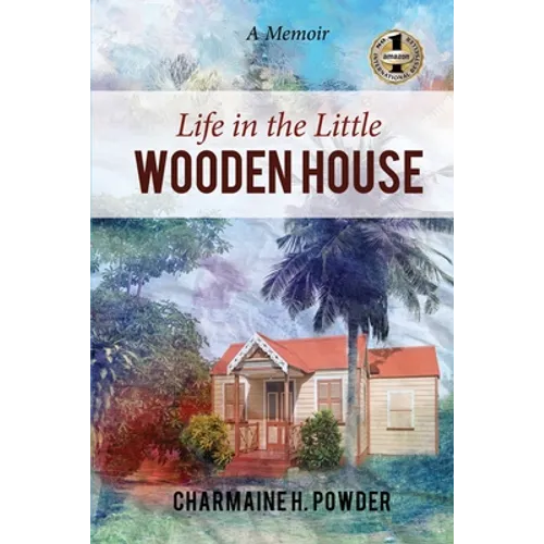 Life in the Little Wooden House: A Memoir