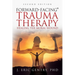 Forward-Facing(R) Trauma Therapy - Second Edition: Healing the Moral Wound