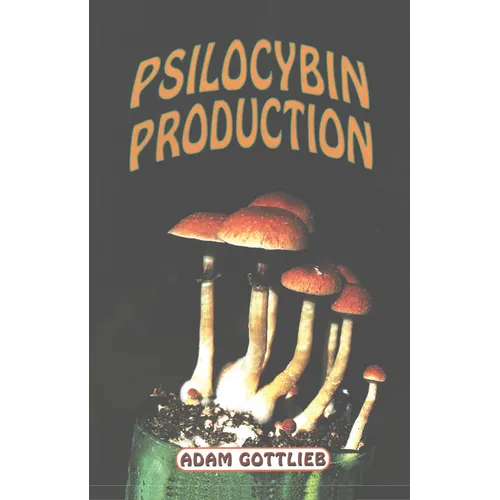 Psilocybin Producers Guide