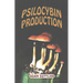 Psilocybin Producers Guide