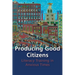 Producing Good Citizens: Literacy Training in Anxious Times