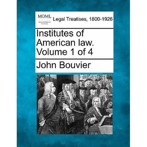 Institutes of American law. Volume 1 of 4