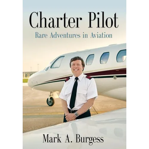 Charter Pilot: Rare Adventures In Aviation