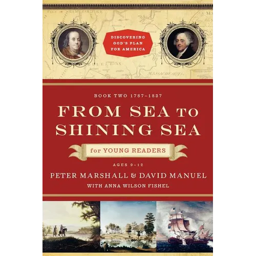 From Sea to Shining Sea for Young Readers: 1787-1837