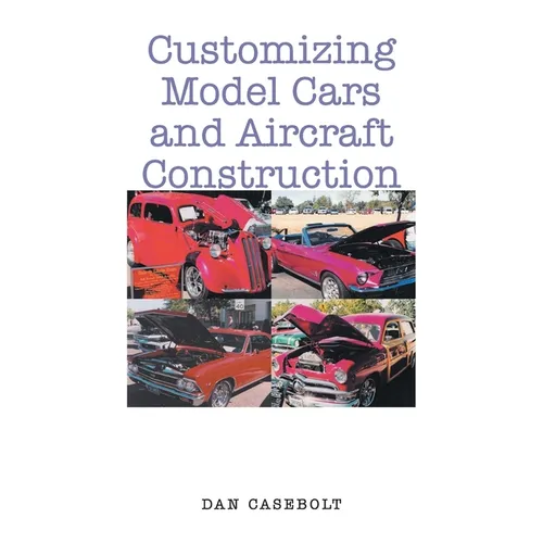 Customizing Model Cars and Aircraft Construction
