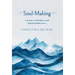 Soul-Making: A Journey of Resilience and Spiritual Rediscovery
