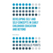 Developing Self and Self-Concepts in Early Childhood Education and Beyond
