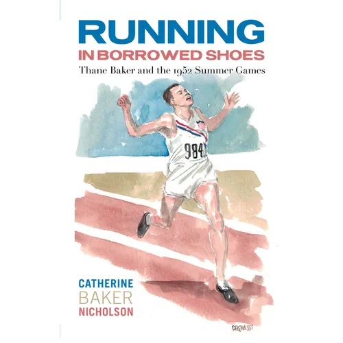 Running in Borrowed Shoes: Thane Baker and the 1952 Summer Games