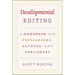 Developmental Editing: A Handbook for Freelancers, Authors, and Publishers