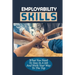 Employability Skills: What You Need To Stay In A Job And Work Your Way To The Top: Develop The Job Specific Skills