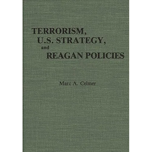 Terrorism, U.S. Strategy, and Reagan Policies