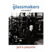 The Glassmakers, Revisited