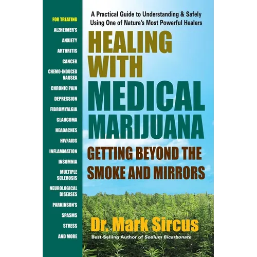 Healing with Medical Marijuana: Getting Beyond the Smoke and Mirrors