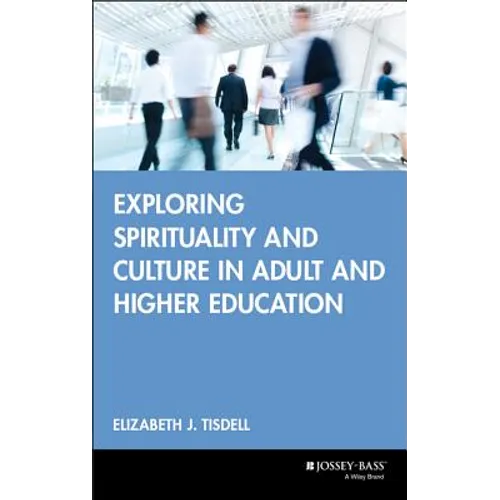 Exploring Spirituality and Culture in Adult and Higher Education