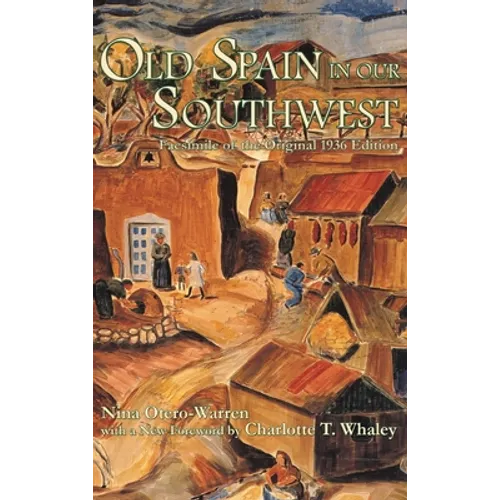 Old Spain in Our Southwest: Facsimile of the Original 1936 Edition