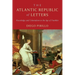 The Atlantic Republic of Letters: Knowledge and Colonialism in the Age of Franklin