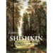 Ivan Shishkin: Russian Pines and Silent Beauty