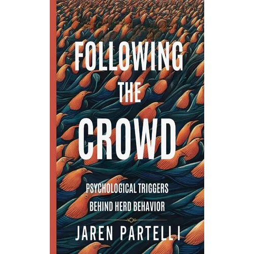 Following the Crowd: Psychological Triggers Behind Herd Behavior