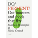 Do Ferment: Gut Boosters and Foods That Fizz.