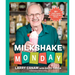 Milkshake Monday: 80+ Frosty Treats to Make Any Day Special: A Cookbook