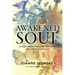 Awakened Soul: Discoveries of Healing, Self-Love and Spiritual Growth