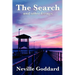 The Search and Other Essays: Five Writings on Imagination, Consciousness, and the Power of Belief