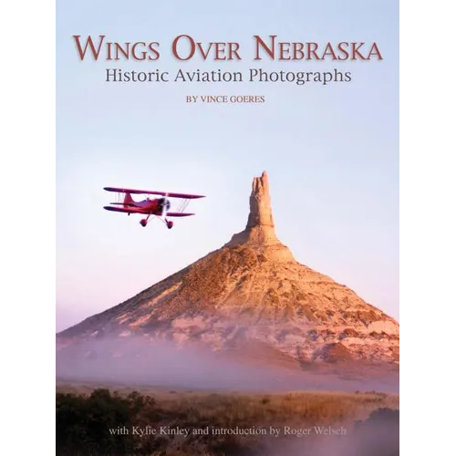 Wings Over Nebraska: Historic Aviation Photographs