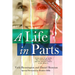 A Life in Parts