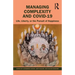 Managing Complexity and Covid-19: Life, Liberty, or the Pursuit of Happiness