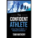 The Confident Athlete: 4 Easy Steps to Build and Maintain Confidence