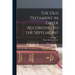 The Old Testament in Greek According to the Septuagint