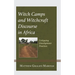 Witch Camps and Witchcraft Discourse in Africa: Critiquing Development Practices