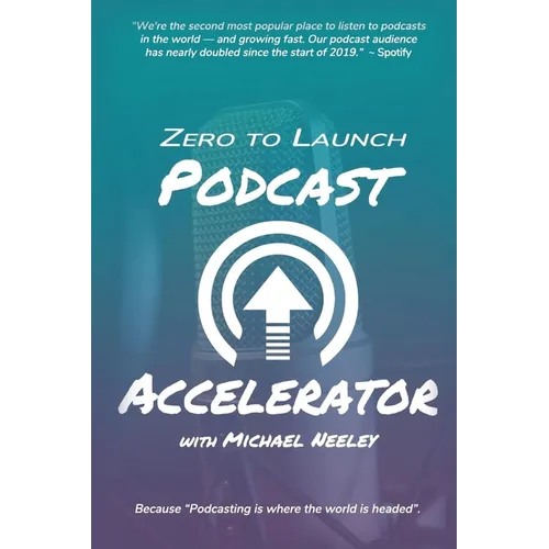 Zero to Launch Podcast Accelerator