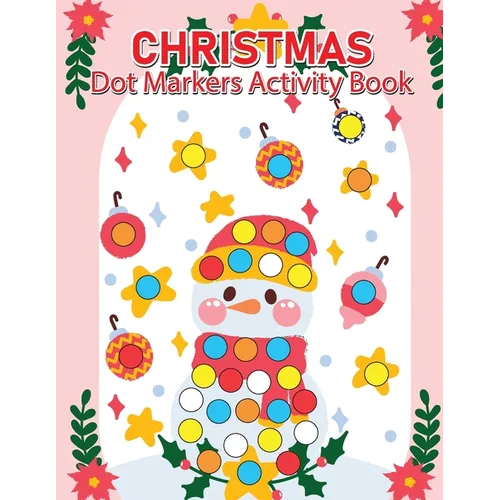 Christmas Dot Marker Activity Book for Kids Ages 2-5: Dot Marker Activity Book for Toddlers, Christmas Books for Toddlers