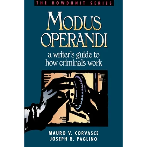 Modus Operandi: A Writer's Guide to How Criminals Work