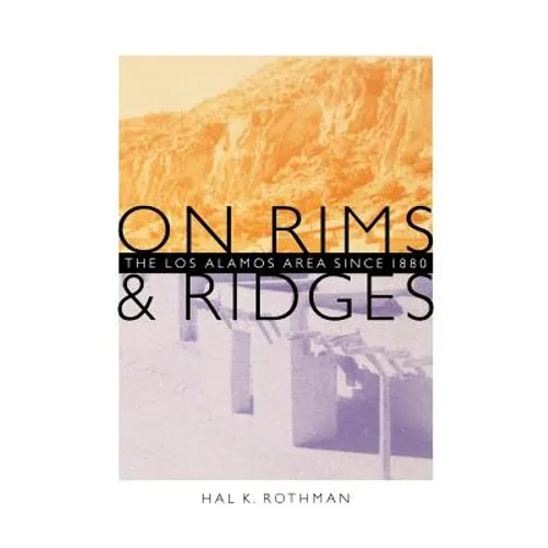 On Rims and Ridges: The Los Alamos Area Since 1880