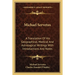 Michael Servetus: A Translation Of His Geographical, Medical And Astrological Writings With Introductions And Notes