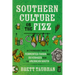 Southern Culture on the Fizz: An Effervescent Guide to Fermented Foods and Beverages from the American South