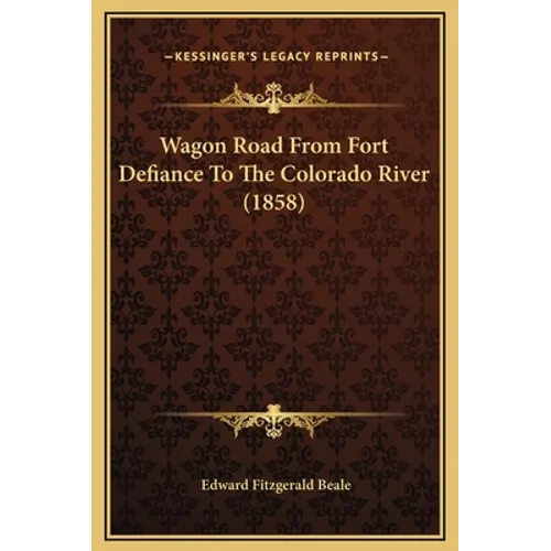 Wagon Road From Fort Defiance To The Colorado River (1858)