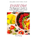 DASH Diet: The Beginner's Guide to Lose Weight and Lower Blood Pressure (Includes 31-Day Meal Plan)