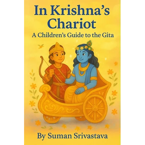 In Krishna's Chariot: A Children's Guide to the Gita