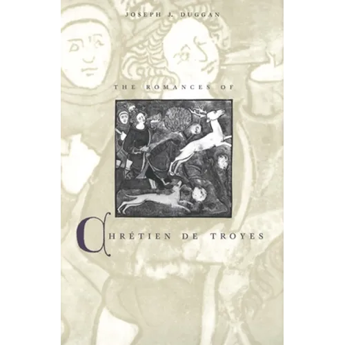 The Romances of Chretien de Troyes