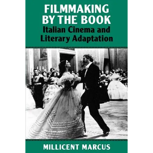 Filmmaking by the Book: Italian Cinema and Literary Adaptation