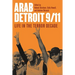 Arab Detroit 9/11: Life in the Terror Decade
