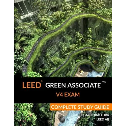 LEED Green Associate V4 Exam Complete Study Guide