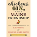 Chickens, Gin, and a Maine Friendship: The Correspondence of E. B. White and Edmund Ware Smith