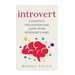 Introvert: A Scientific Explanation and Guide to an Introvert's Mind